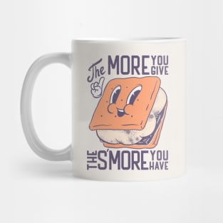 S'more | The more you give the more Smore you have Mug